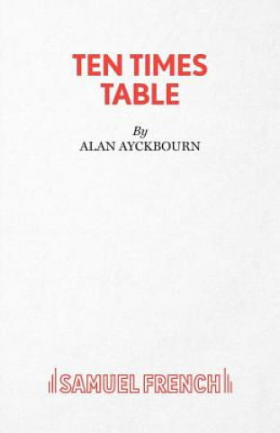 Kniha Ten Times Table Alan Ayckbourn