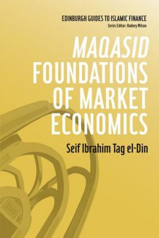 Kniha Maqasid Foundations of Market Economics Seif Ibrahim Tag El-Din