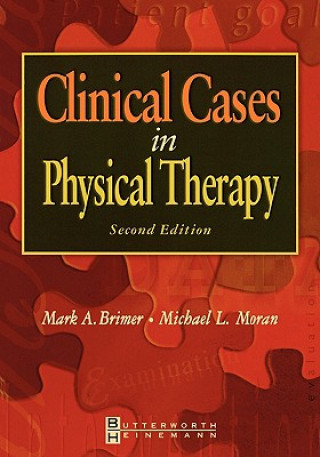 Książka Clinical Cases in Physical Therapy Mark A Brimer