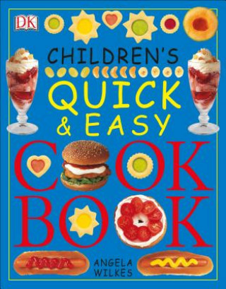 Kniha Children's Quick & Easy Cookbook Angela Wilkes