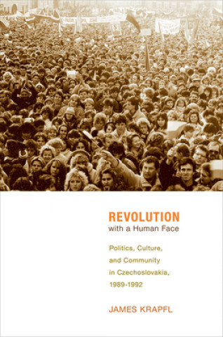 Kniha Revolution with a Human Face James Krapfl