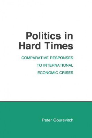 Book Politics in Hard Times Peter Alexis Gourevitch