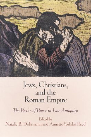 Könyv Jews, Christians, and the Roman Empire Natalie B Dohrmann