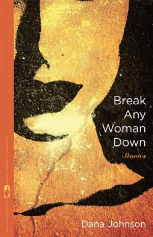 Libro Break Any Woman Down Dana Johnson