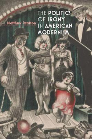 Książka Politics of Irony in American Modernism Matthew Stratton