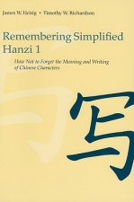 Könyv Remembering Simplified Hanzi 1 James W Heisig