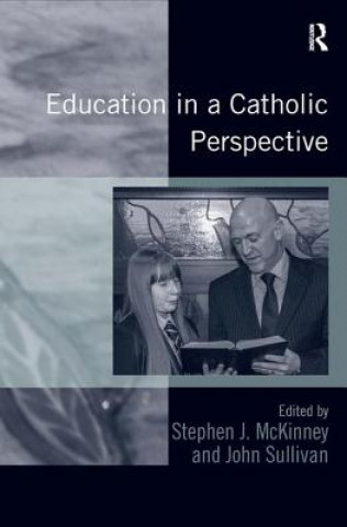 Könyv Education in a Catholic Perspective Stephen J McKinney