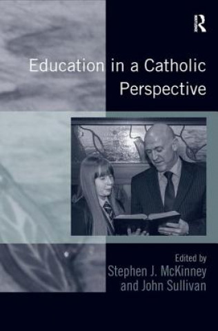 Książka Education in a Catholic Perspective Stephen J McKinney