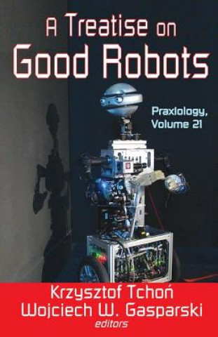 Kniha Treatise on Good Robots Krzysztof Tchon