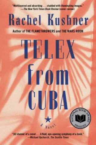 Kniha Telex from Cuba Rachel Kushner