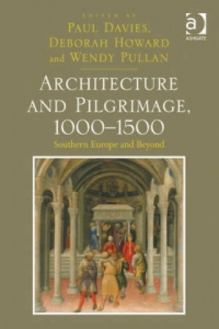 Könyv Architecture and Pilgrimage, 1000-1500 Paul Davies