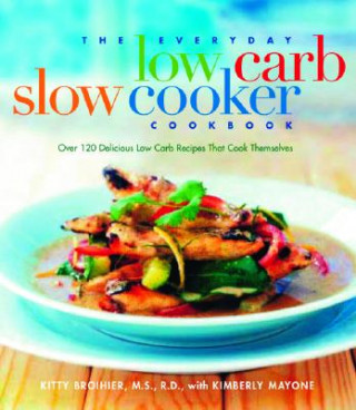 Книга Everyday Low Carb Slow Cooker Cookbook Kimberly Mayone