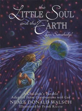 Kniha Little Soul and the Earth Neale Donald Walsch