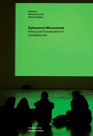 Kniha Ephemeral Monuments - History and Conservation of Installation Art Barbara Ferriani