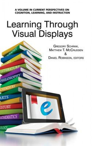 Könyv Learning Through Visual Displays Gregory Schraw