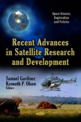 Book Recent Advances in Satellite Research & Development Samuel Gardiner