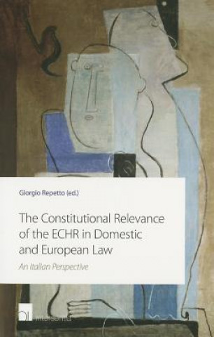 Carte Constitutional Relevance of the Echr in Domestic and European Law Giorgio Repetto