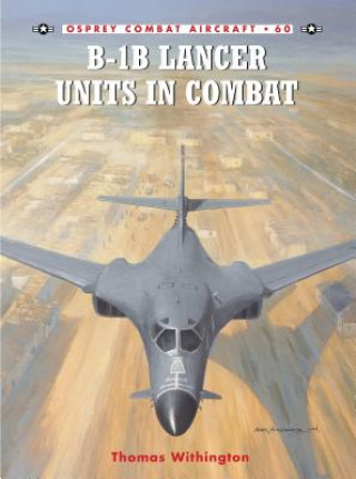 Книга B-1b Lancer Units in Combat Thomas Withington