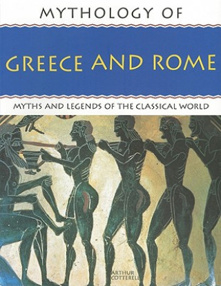 Könyv Mythology of Greece and Rome Arthur Cotterell
