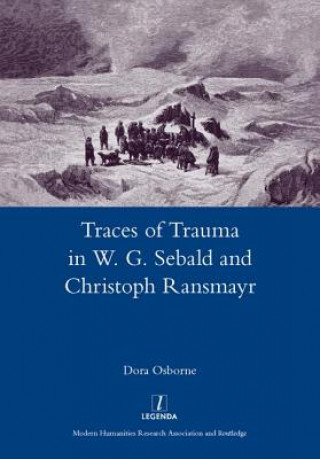 Book Traces of Trauma in W. G. Sebald and Christoph Ransmayr Dora Osborne