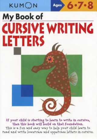 Kniha My Book of Cursive Writing: Letters Kumon Publishing