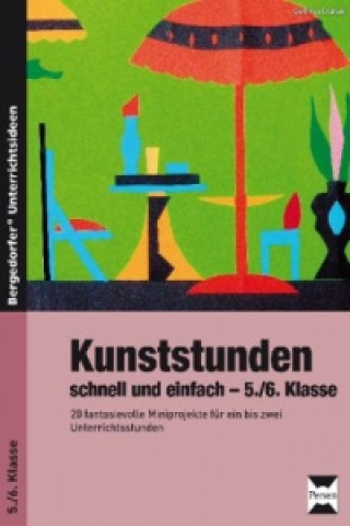 Carte Kunststunden schnell und einfach - 5./6. Klasse Gerlinde Blahak