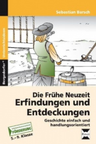 Книга Die Frühe Neuzeit: Erfindungen und Entdeckungen Sebastian Barsch