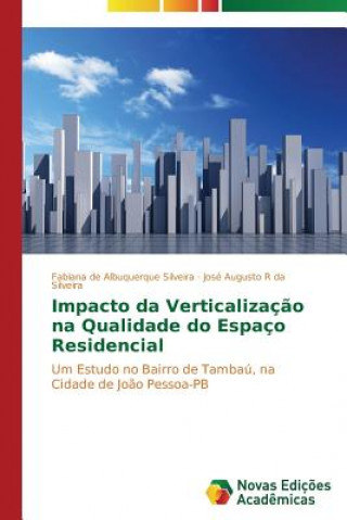 Kniha Impacto da Verticalizacao na Qualidade do Espaco Residencial Fabiana de Albuquerque Silveira
