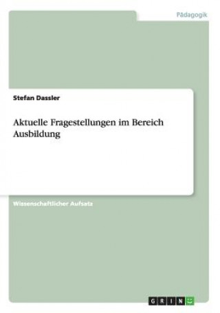 Könyv Aktuelle Fragestellungen im Bereich Ausbildung Stefan Dassler