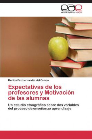 Книга Expectativas de los profesores y Motivacion de las alumnas Monica Paz Hernandez del Campo