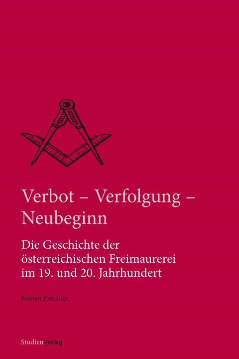 Książka Verbot, Verfolgung und Neubeginn Helmut Reinalter