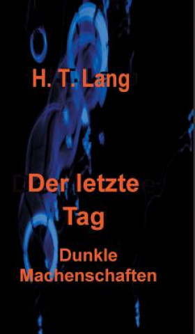 Kniha Der letzte Tag Holger (Webster Vienna Private University Austria) Lang