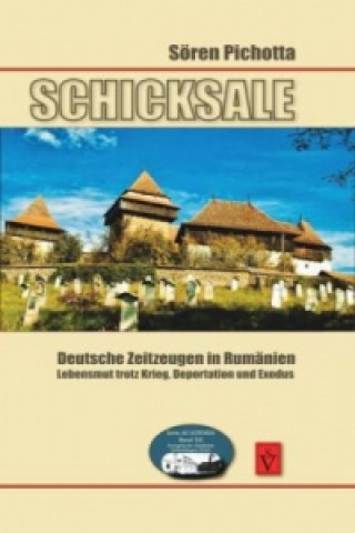 Book Schicksale - Deutsche Zeitzeugen in Rumänien Sören Pichotta