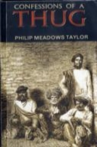 Könyv Confessions of a Thug Philip Meadows Taylor