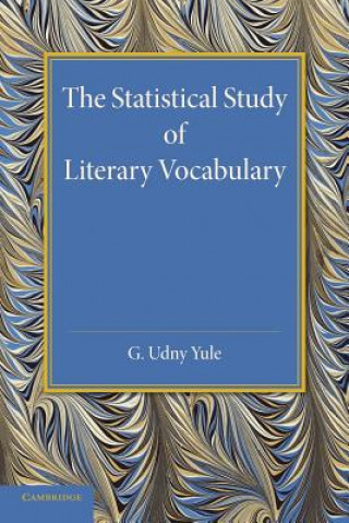 Kniha Statistical Study of Literary Vocabulary C. Udny Yule