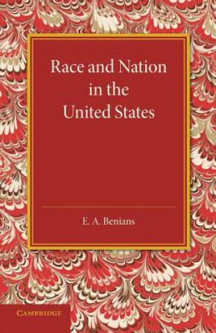Könyv Race and Nation in the United States E. A. Benians