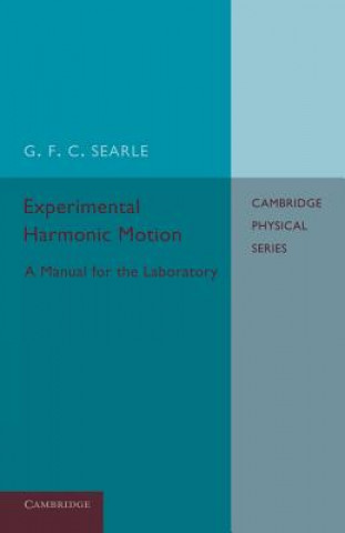 Kniha Experimental Harmonic Motion G. F. C. Searle