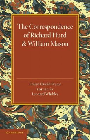 Könyv Correspondence of Richard Hurd and William Mason Ernest Harold Pearce