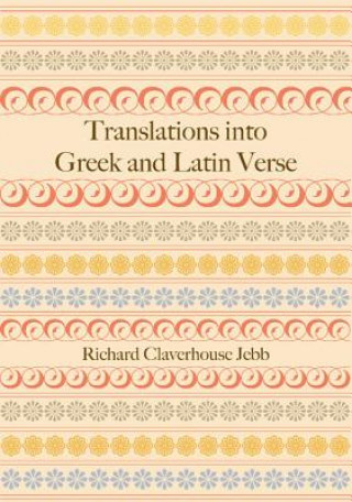 Carte Translations into Greek and Latin Verse Richard Claverhouse Jebb