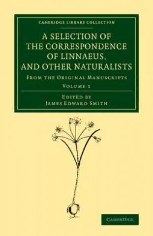 Kniha Selection of the Correspondence of Linnaeus, and Other Naturalists James Edward Smith