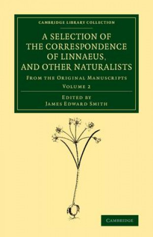 Książka Selection of the Correspondence of Linnaeus, and Other Naturalists James Edward Smith