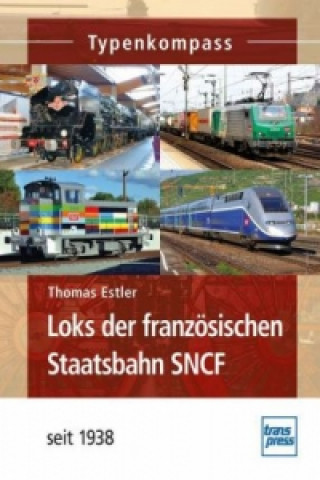 Książka Loks der französischen Staatsbahn SNCF Thomas Estler