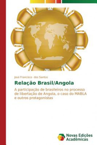Carte Relacao Brasil/Angola José Francisco dos Santos