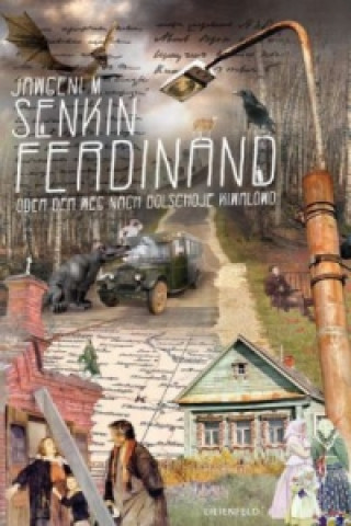 Carte Ferdinand oder Der Weg nach Bolschoje Kiwalowo Jawgeni M. Senkin