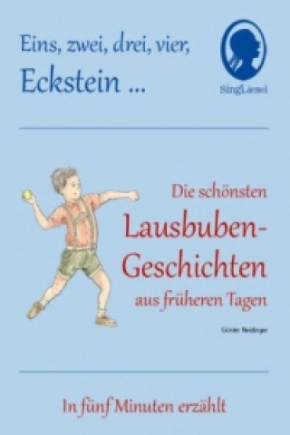 Könyv 1 2 3 4 Eckstein, Die schönsten Lausbuben-Geschichten aus früheren Tagen für Senioren mit Demenz. Günter Neidinger