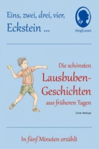 Carte 1 2 3 4 Eckstein, Die schönsten Lausbuben-Geschichten aus früheren Tagen für Senioren mit Demenz. Günter Neidinger