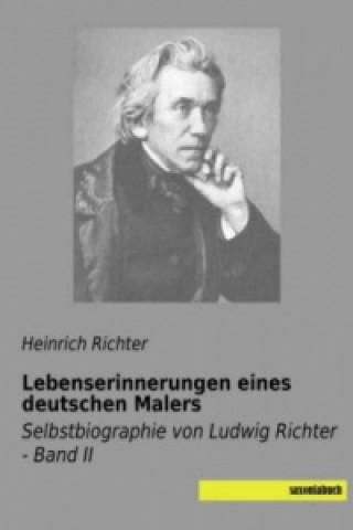 Kniha Lebenserinnerungen eines deutschen Malers Heinrich Richter