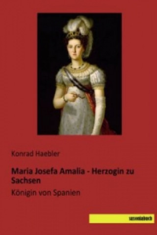 Carte Maria Josefa Amalia - Herzogin zu Sachsen Konrad Haebler