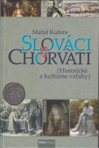 Kniha Slováci a Chorváti Matúš Kučera
