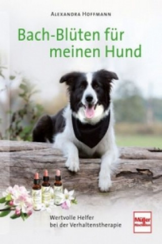 Könyv Bach-Blüten für meinen Hund Alexandra Hoffmann